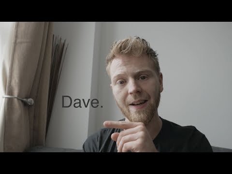 Update on all things Dave.