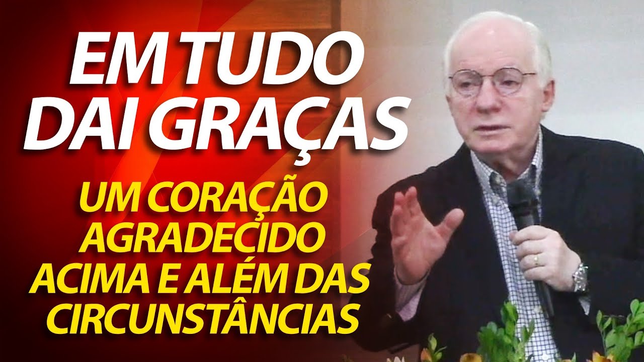 Em tudo dai graças, porque esta é a vontade de Deus | 1 Tessalonicenses 5:18 | Pastor Paulo Seabra