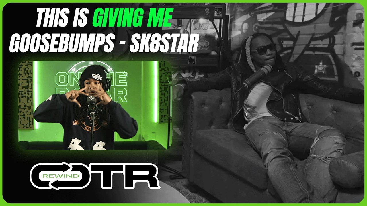SK8STAR Reacts To His First On The Radar Freestyle… It Gave Him GOOSEBUMPS! (OTR REWIND)