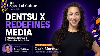 Dentsu X’s Leah Meranus on Media Innovation, Attention & the Future of Ads