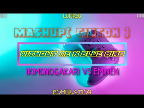 Blue Bird vs Without Me - Ikimonogakari vs Eminem (MASHUP)