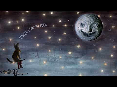 Video thumbnail for I Wish I Was the Moon