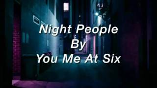 You Me At Six - Night People (Lyrics)