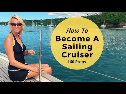 Becoming A Bluewater Cruiser - 160 Steps & Tips