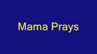 Mama Prays Music Video