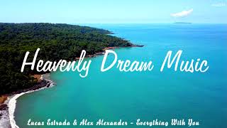 Lucas Estrada &amp; Alex Alexander - Everything With You