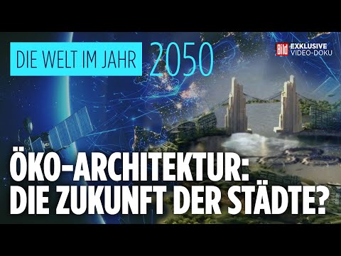 Forscher träumen von Städte-Bau ohne Energie-Verbrauch | Die Welt im Jahr 2050 | Doku-Trailer