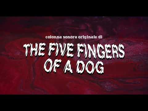 The Five Fingers of a Dog - Official Soundtrack Trailer