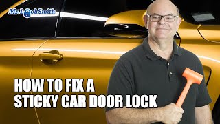 How To Fix A Sticky Car Door Lock