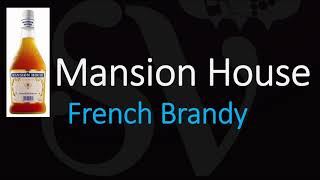 Mansion House French Brandy - India Spirit - How is Brandy made in France