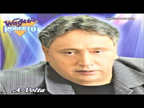 Wagner Roberto - A Volta