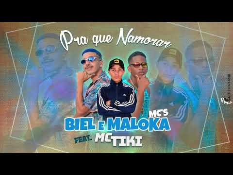 BIEL e MALOKA MC FEAT MC TIKI -  "PRA QUE NAMORAR.. ☑
