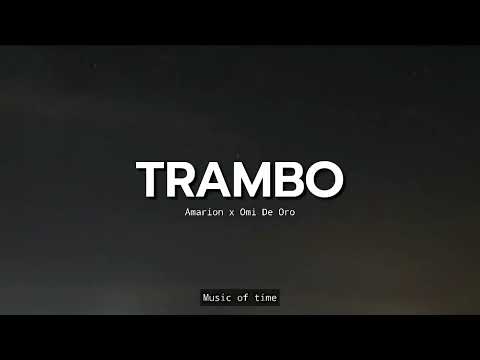Amarion x Omi De Oro - Trambo (letra/Lyrics)