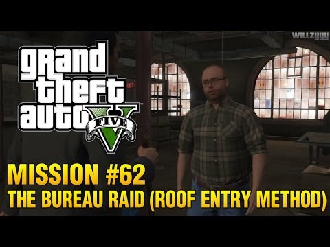 Grand Theft Auto V - Mission #62 - The Bureau Raid (Roof Entry Method)
