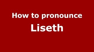How to pronounce Liseth