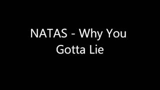 Natas - Why You Gotta Lie