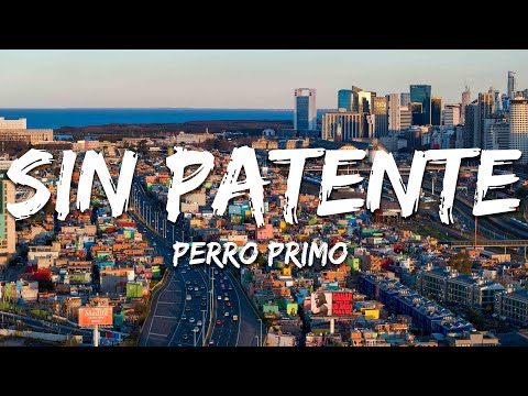 Perro Primo ft. Dinámica y DT.Bilardo - Sin Patente (Letra/Lyrics)