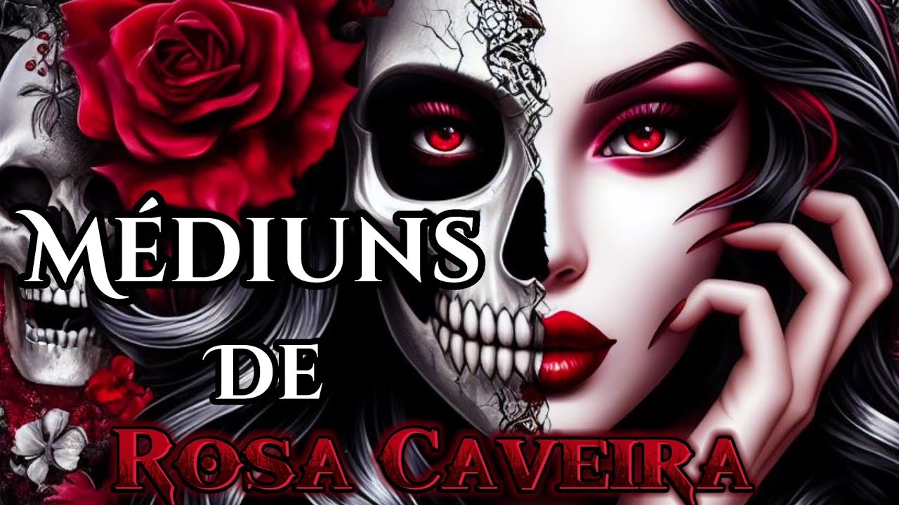 Como são os médiuns de Rosa Caveira ? - Características e mais
