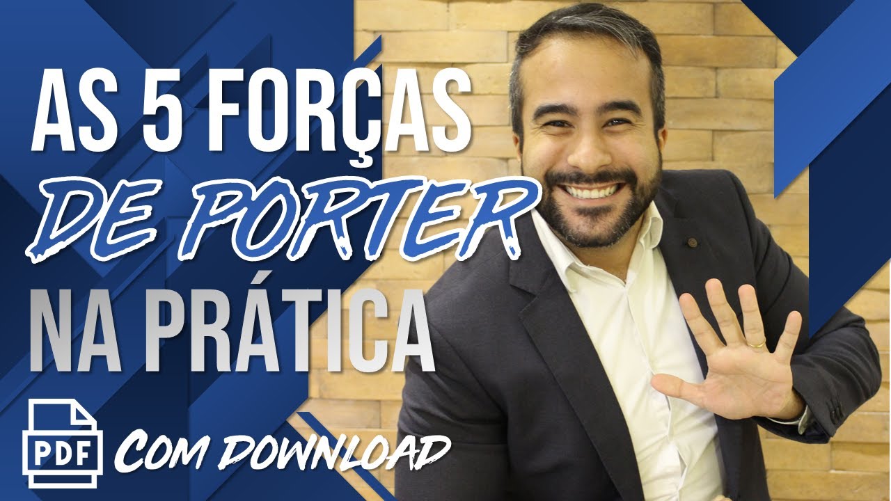 ESTRATÉGIA COM AS 5 FORÇAS DE PORTER | APLICAÇÃO PRÁTICA DAS 5 FORÇAS DE PORTER