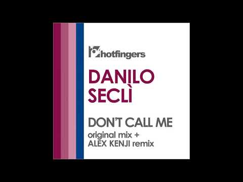 Danilo Seclì - Don't Call Me (Alex Kenji Remix)