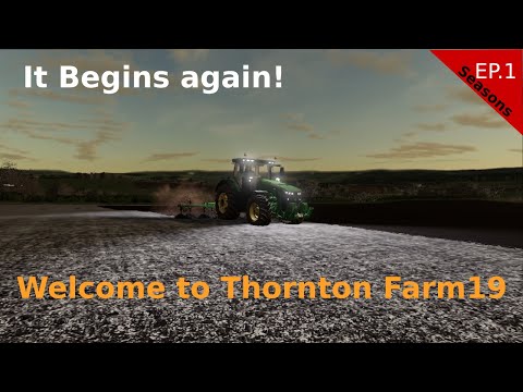 IT BEGINS AGAIN! - Welcome to Thornton Farm 19 Season - Timelapse - Ep1