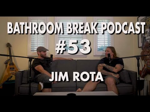 Bathroom Break Podcast #53 - Jim Rota: Musician Video