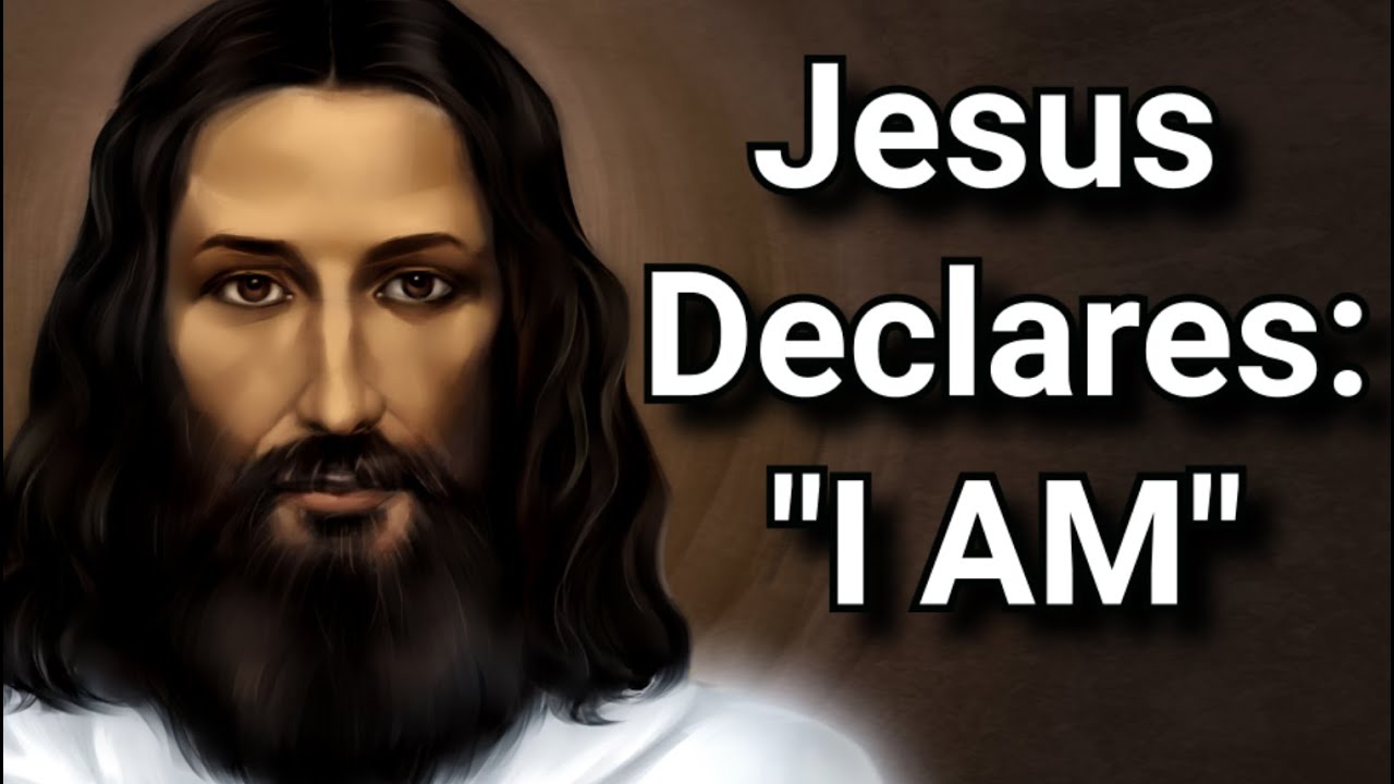 The Profound Declarations of Jesus Christ, I AM, and His Unwavering Promises
