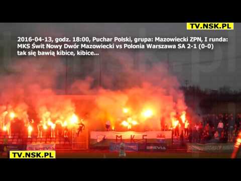 tv.nsk.pl 2016-04-13 Świt Nowy Dwór Maz. - Polonia Warszawa 2-1 (0-0) tak się bawią kibice, kibice