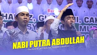 Download lagu Nabi Putra Abdullah | Gus Azmi & Cak Fandy feat Syubbanul Muslimin mp3