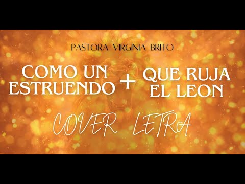 Como Un Estruendo + Que Ruja El Leon COVER LETRA - Pastora Virginia Brito