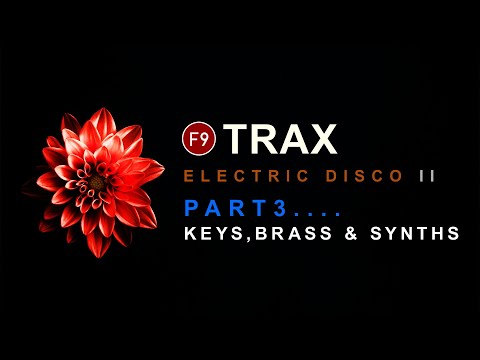 F9 TRAX Electric Disco II Tutorial - Nu Disco Production Part 3 - Keys Brass & Synths