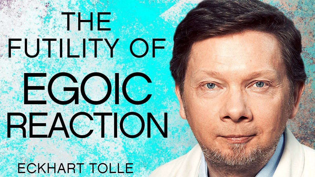 The Futility of Egoic Reaction & Navigating Our Awakening with Eckhart Tolle