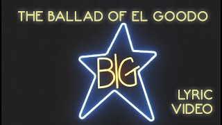 Big Star - The Ballad of El Goodo (Official Lyric Video)