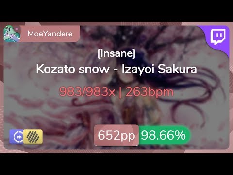 [Live] MoeYandere | Kozato snow - Izayoi Sakura [Insane] +HDDT 98.66% {#2 652pp FC} - osu!