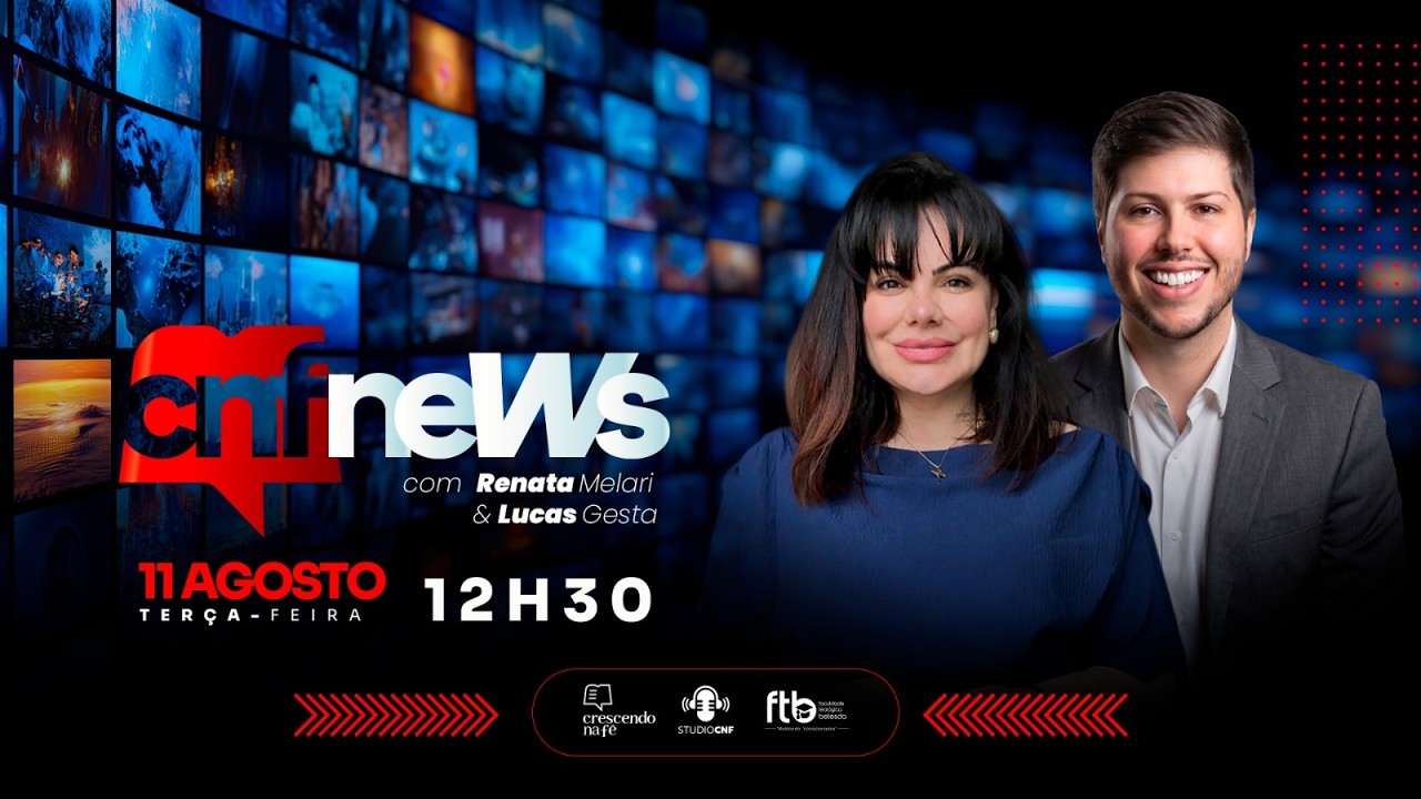 CNF NEWS - RENATA MELARI E LUCAS GESTA - 11/08/26