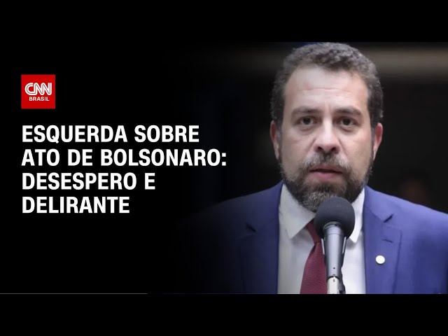 "Fase de desespero" e "delirante": esquerda reage a ato de Bolsonaro | CNN NOVO DIA
