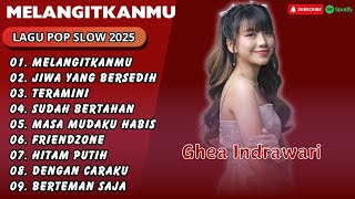 Download lagu Ghea Indrawari - MELANGITKANMU - JIWA YANG BERSEDIH || LAGU POP SLOW TERPOPULER 2025 mp3 Download lagu Ghea Indrawari - MELANGITKANMU - JIWA YANG BERSEDIH || LAGU POP SLOW TERPOPULER 2025 mp3