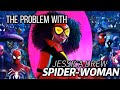 The Problem With Jessica Drew Spider Woman From Accross The Spider Verse