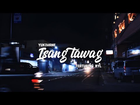 Yukimane - Isang Tawag feat. RYL (Official Music Video)