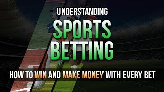 Understanding Sports Betting - Spreads and Odds explained for beginners!