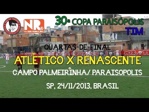 30ª Copa Paraisópolis Tim - Atlético 0x1 Renascente - (Futebol de Várzea)
