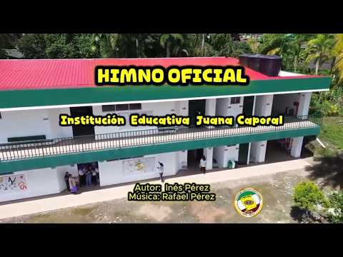 HIMNO INSTITUCIÓN EDUCATIVA JUANA CAPORAL