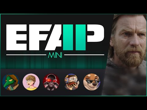 EFAP Mini: Reacting to Obi-Wan Kenobi - Part 1