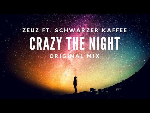 Schwarzer Kaffee & Zeuz - Crazy the night