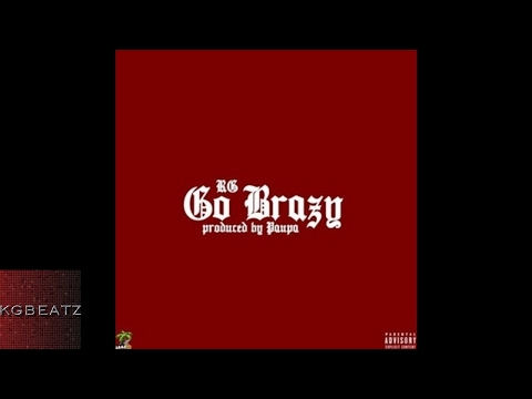 RG - Go Brazy [Prod. By Paupa] [New 2017]