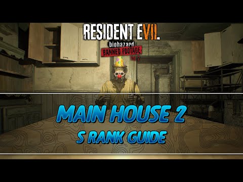 Resident Evil 7 Banned Footage Vol. 2 | Main House 2 S Rank Guide