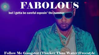 Fabolous - Follow Me Gangster (Thicker Than Water) - Freestyle