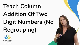 Teach Column Addition Of Two Digit Numbers (No Regrouping) | Maths Hub ...