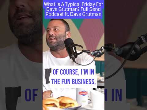 What Is A Typical Friday For Dave Grutman? Full Send Podcast ft. Dave Grutman