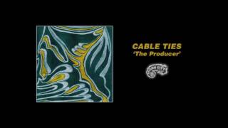 Cable Ties - The Producer (Official Music Video)